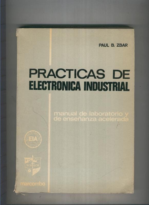 Practicas de electronica industrial, manual de laboratorio y de enseñanza acelerada