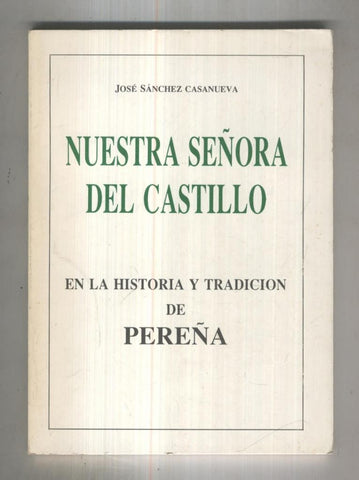 Nuestra señora del castillo en la historia y tradicion de Pereña