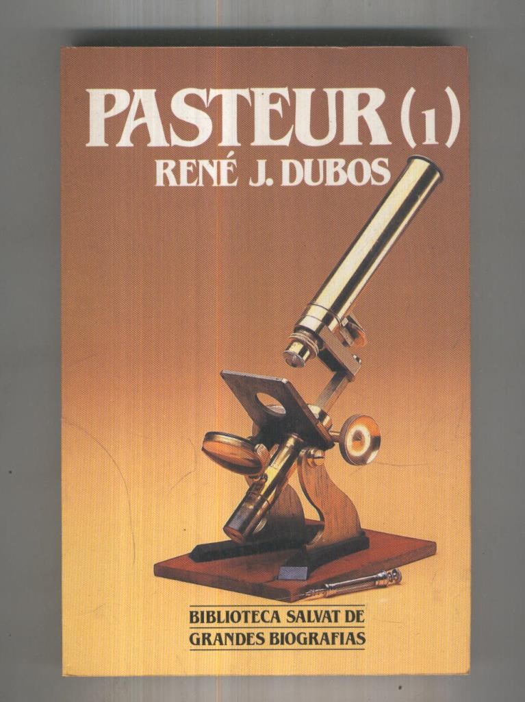 Biblioteca Grandes Biografias numero 018: Pasteur (volumen 1)