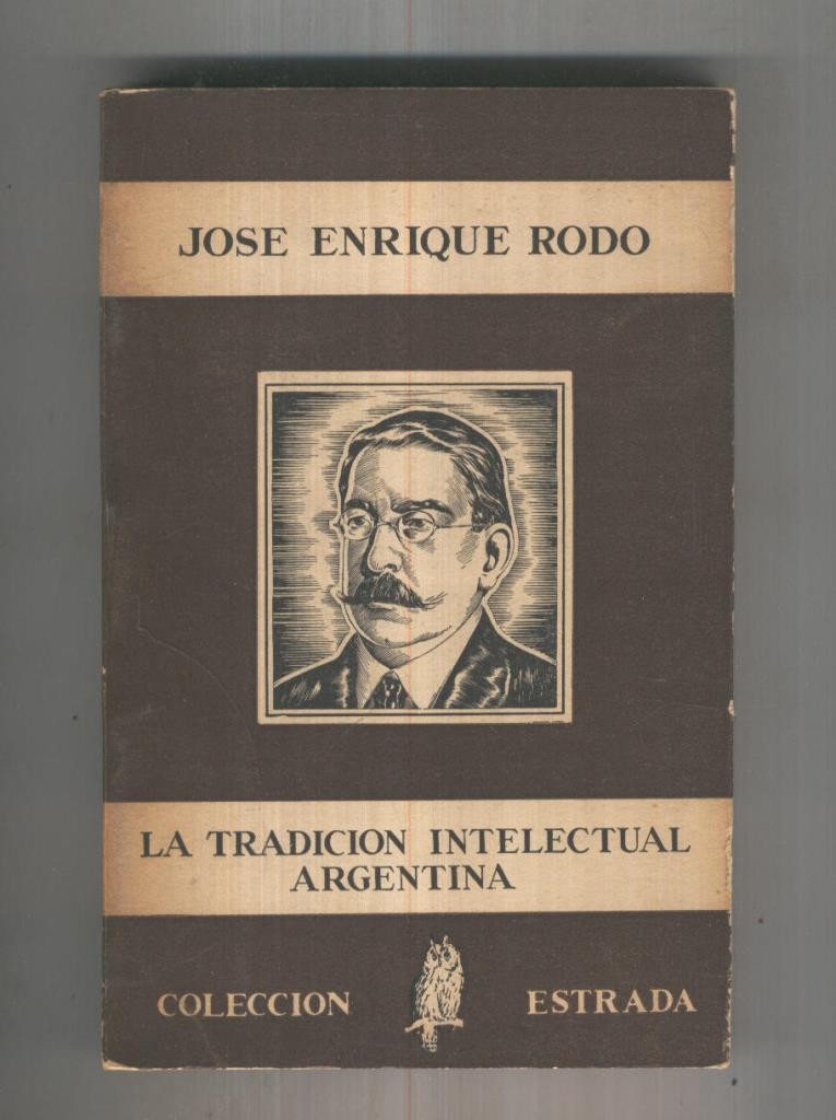 Coleccion Estrada numero 07: La Tradicion Intelectual Argentina