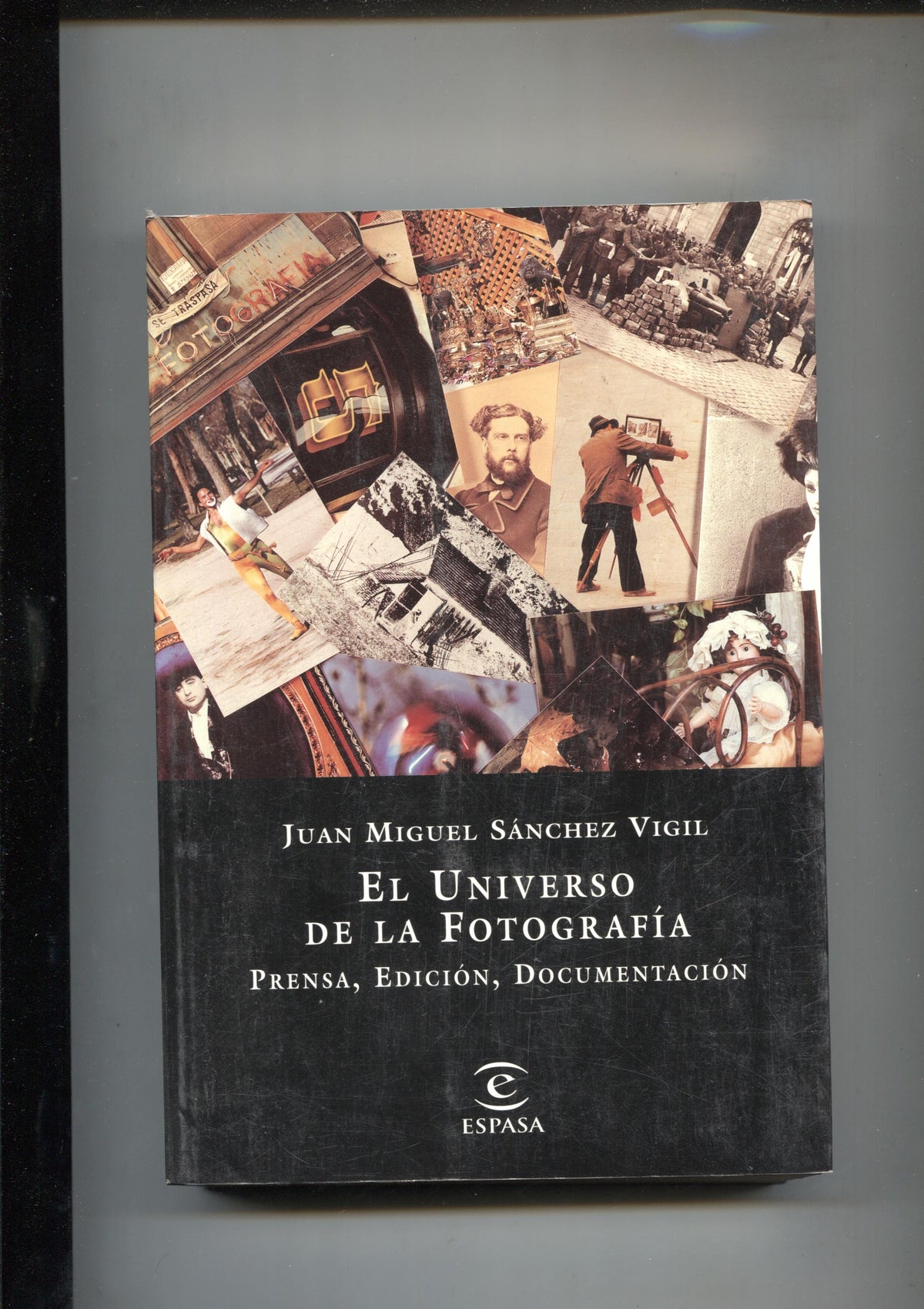 El Universo de la Fotografia: prensa, edicion, documentacion