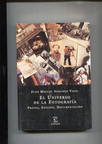 El Universo de la Fotografia: prensa, edicion, documentacion
