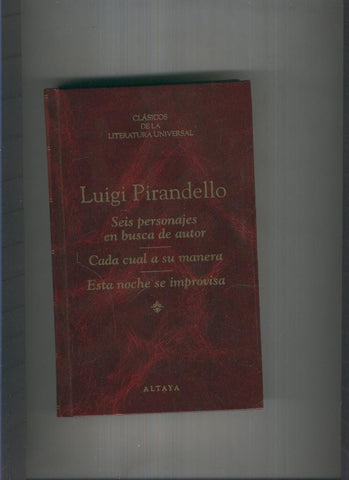 Seis personajes en busca de autor-Cada cual a su manera-Esta