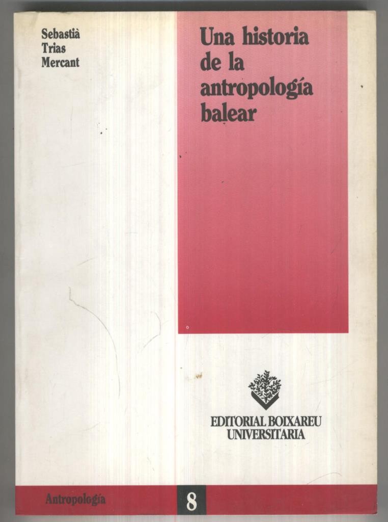 Antropologia numero 08: Una historia de la antropologia balear