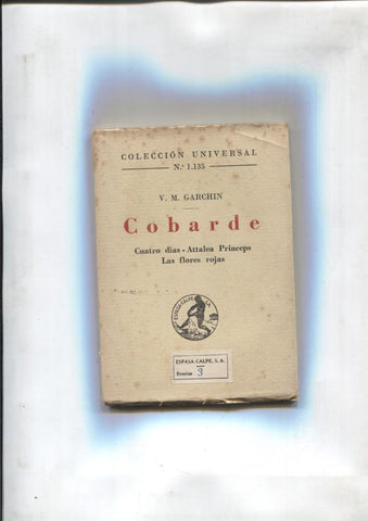 Coleccion Universal numero 1135: Cobarde: Cuatro dias- Attalea Princeps- Las flores rojas