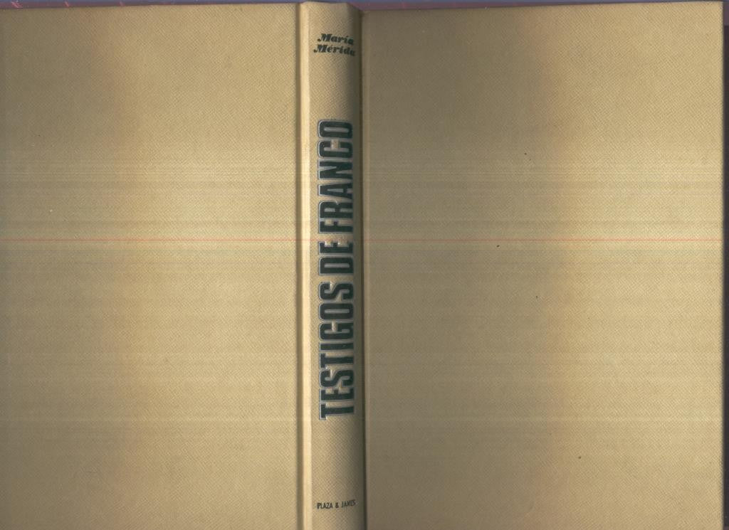 Testigos de Franco, retablo intimo de una dictadura