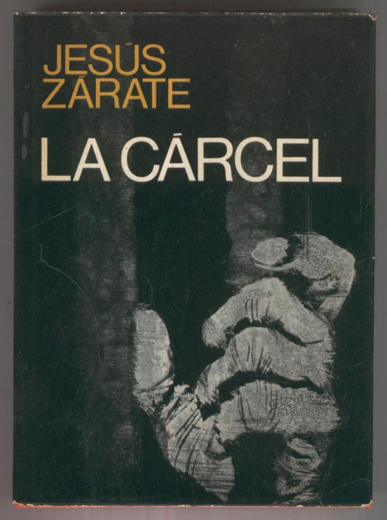 Autores españoles e hispanoamericanos: La carcel (primera edicion noviembre 1972)