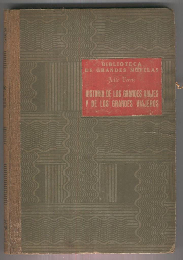 Biblioteca de Grandes Novelas: Historia de los grandes viajes y de los grandes viajeros