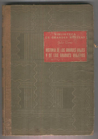Biblioteca de Grandes Novelas: Historia de los grandes viajes y de los grandes viajeros