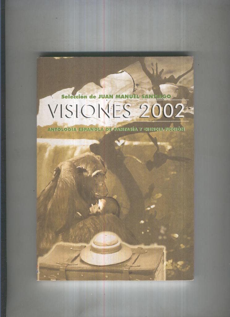 Visiones 2002 seleccion de Juan M. Santiago