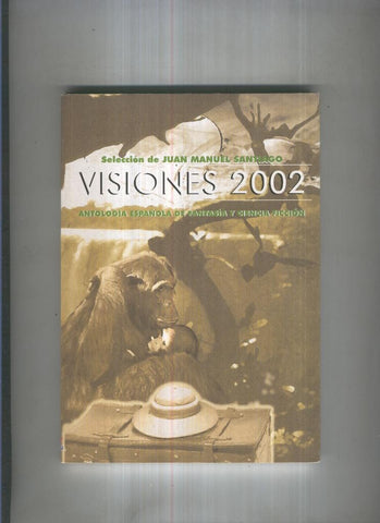 Visiones 2002 seleccion de Juan M. Santiago
