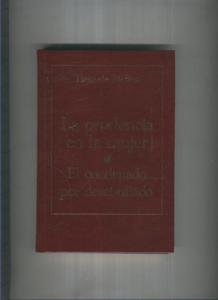 La prudencia en la mujer- El condenado por desconfiado