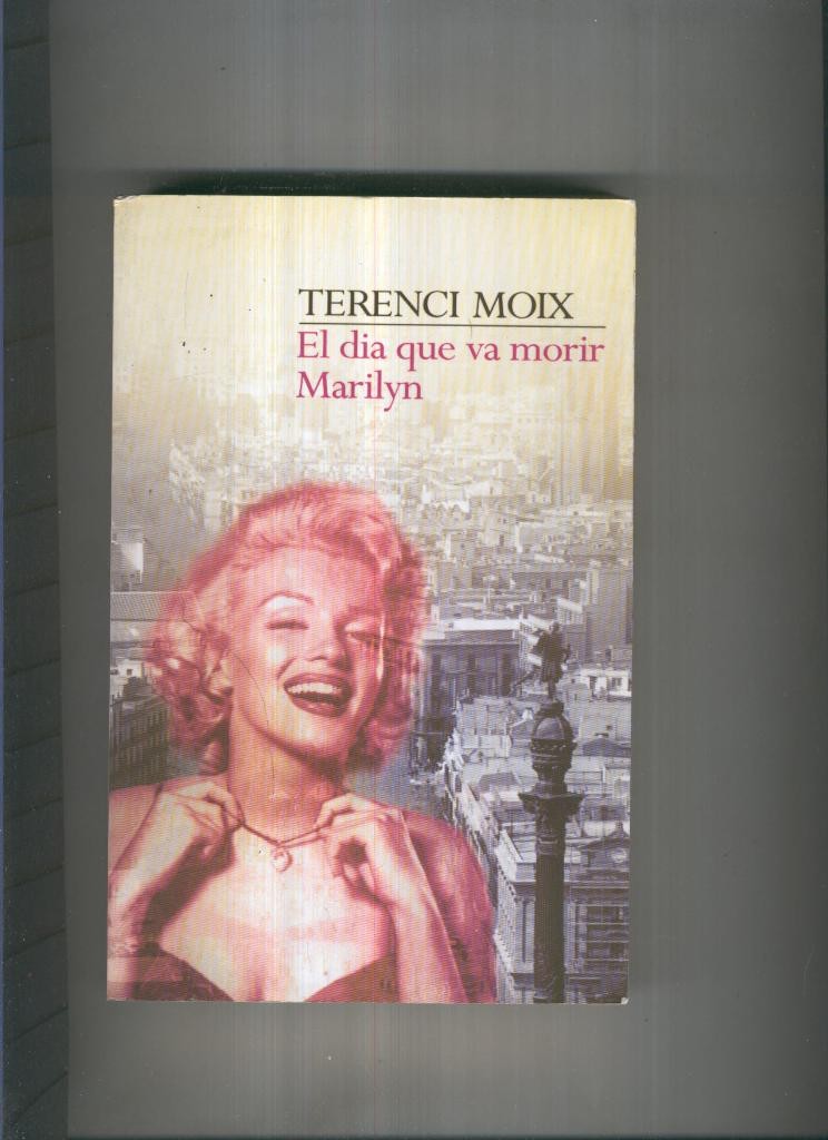 El dia que va morir Marilyn ( edicion 2003 )