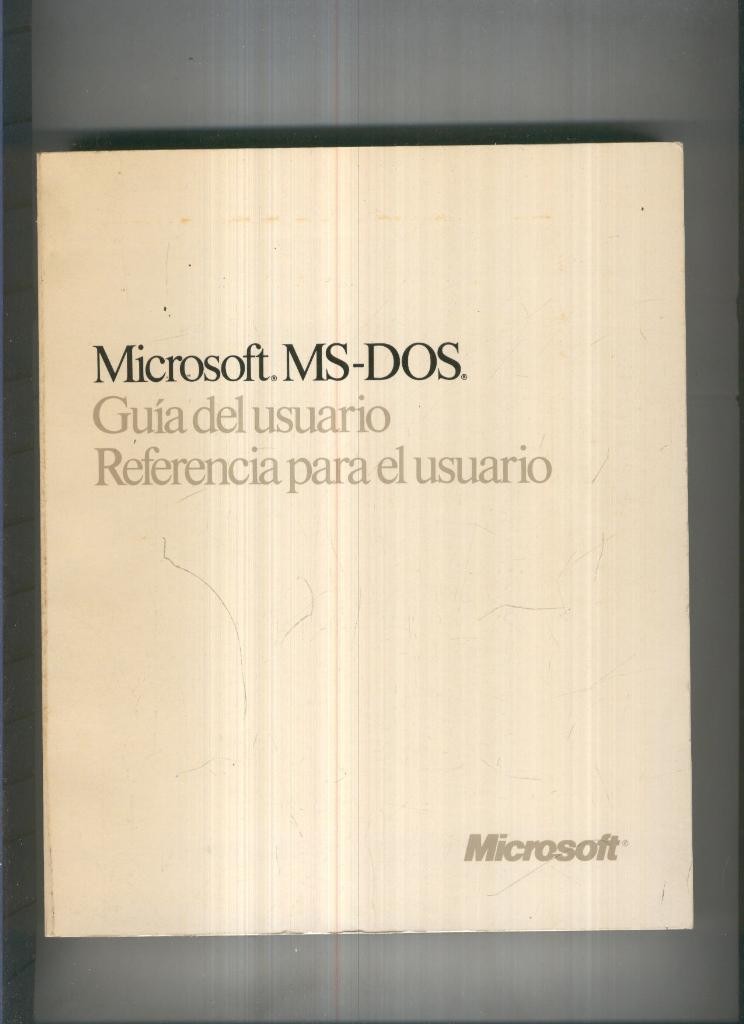Microsoft MS-Dos.Guia del usuario.Referencia para el usuario