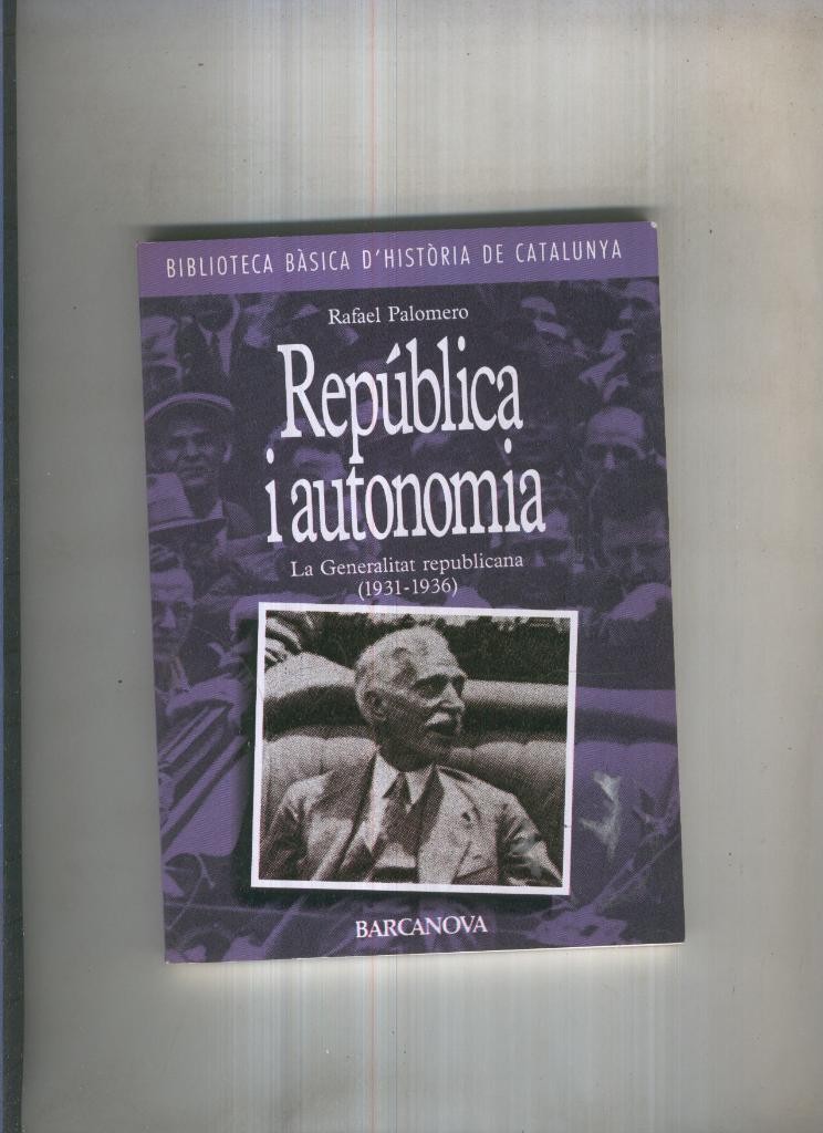 Republica i autonomia.La Generalitat Republicana (1931-1936)