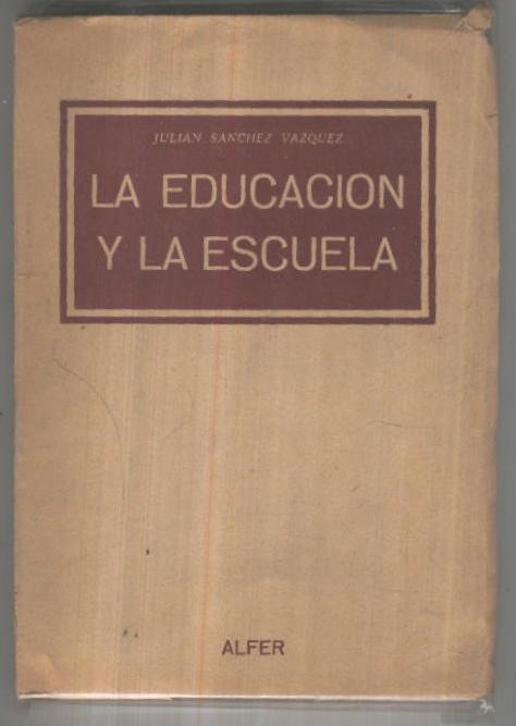 La educacion y la escuela, tomo primero (encuadernado de reves)