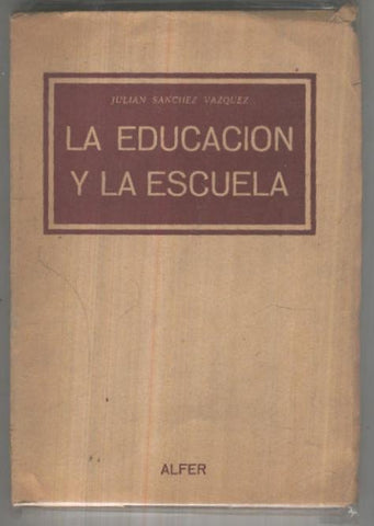 La educacion y la escuela, tomo primero (encuadernado de reves)