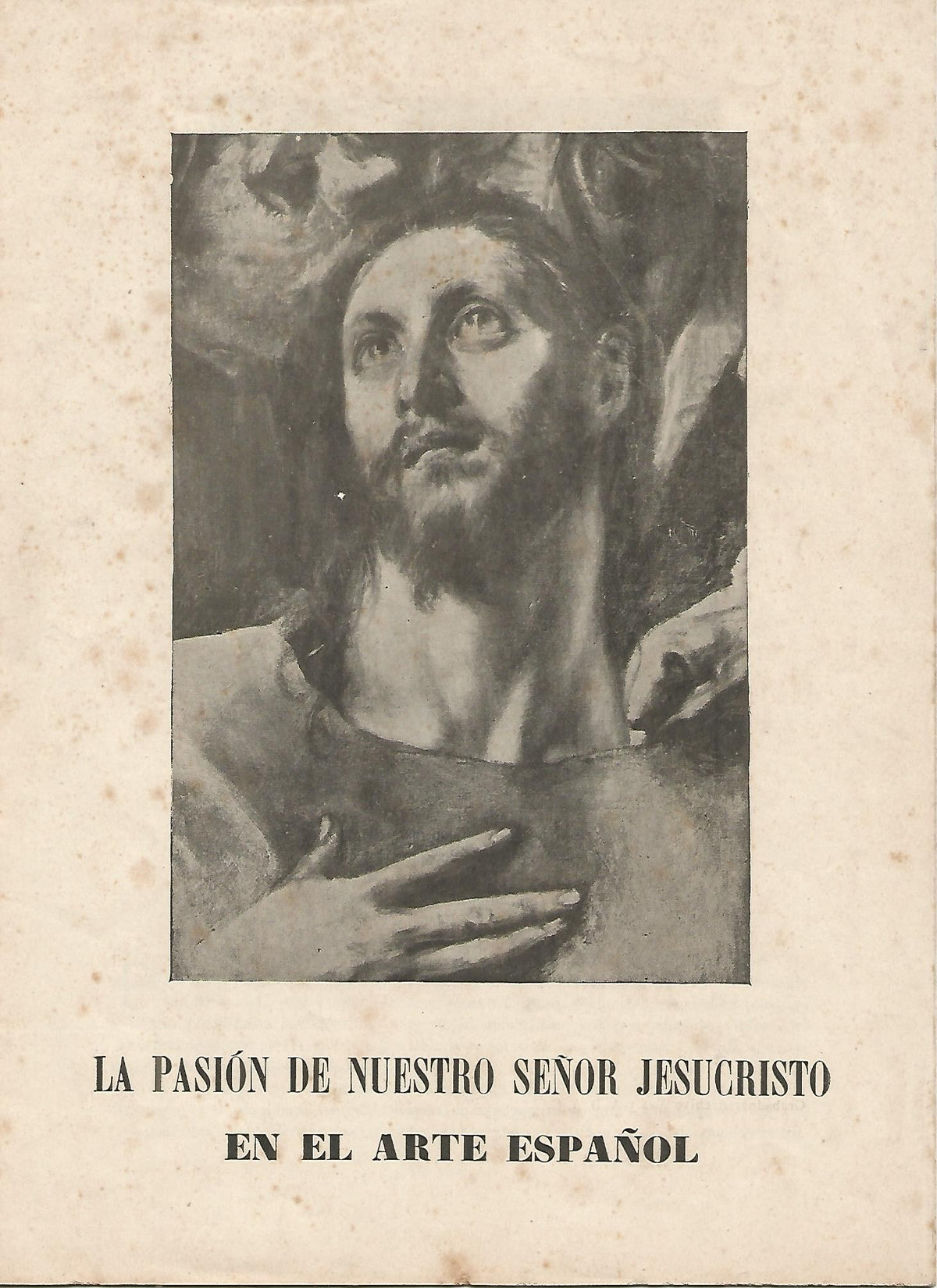 FASCICULO 001: LA PASION DE NUESTRO SEÑOR JESUCRISTO EN EL ARTE ESPAÑOL