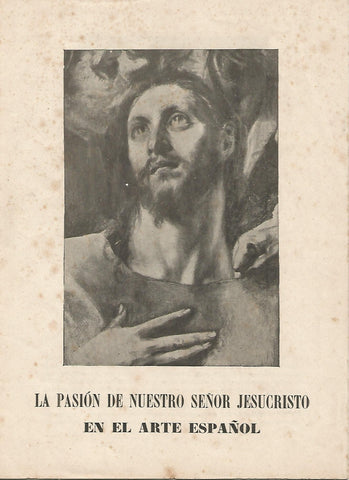 FASCICULO 001: LA PASION DE NUESTRO SEÑOR JESUCRISTO EN EL ARTE ESPAÑOL