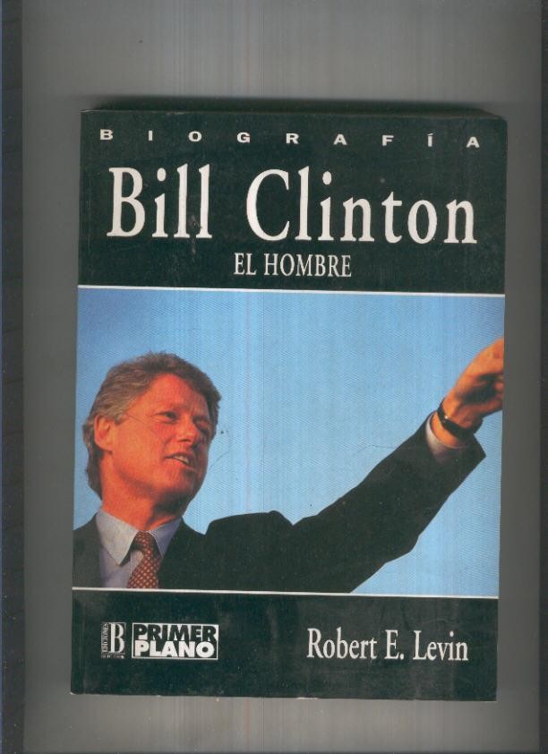 Bill Clinton: El Hombre