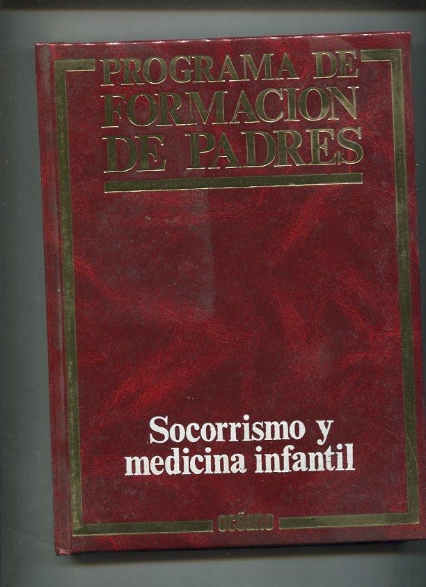 Programa de formacion de padres tomo 03: Socorrismo y medicina infantil