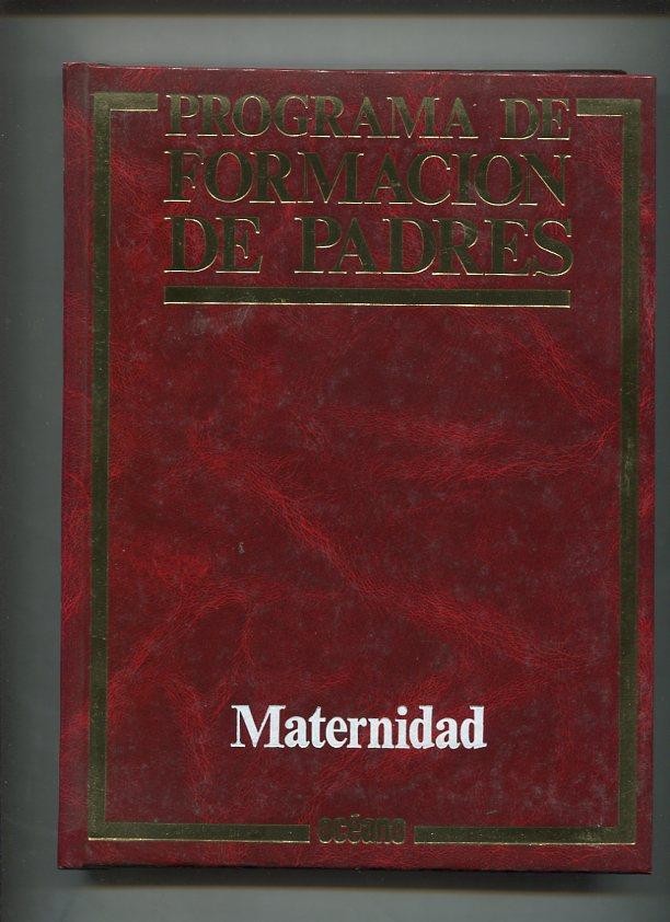 Programa de formacion de padres tomo 01: Maternidad