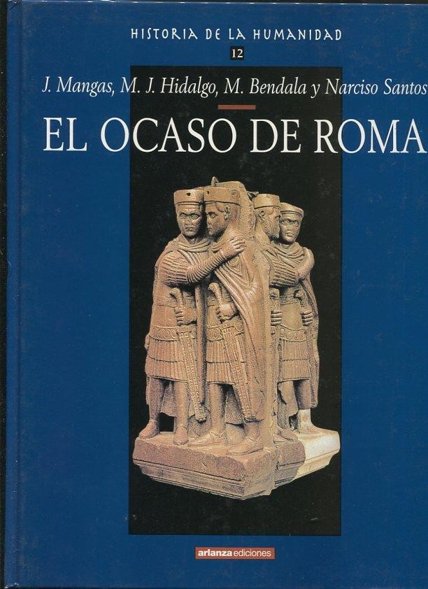 Historia de la Humanidad numero 12: El ocaso de Roma