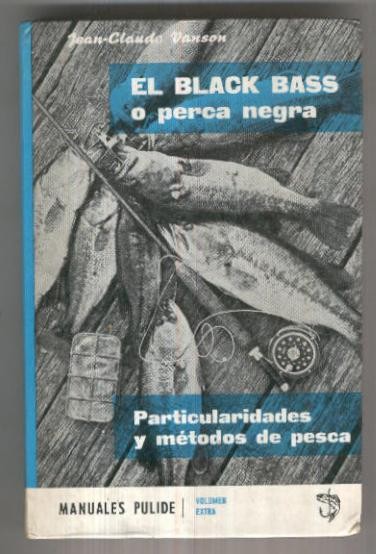 El Black Bass o perca negra, particularidades y metodos de pesca