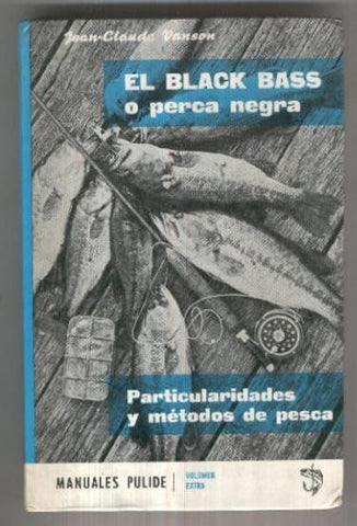 El Black Bass o perca negra, particularidades y metodos de pesca