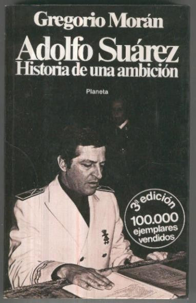 Adolfo Suarez Historia de una ambicion (tercera edicion)