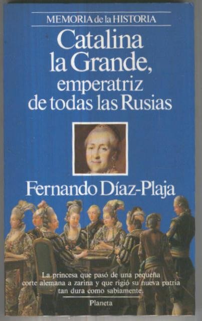 Memoria de la Historia: Catalina la Grande, emperatriz de todas las Rusias