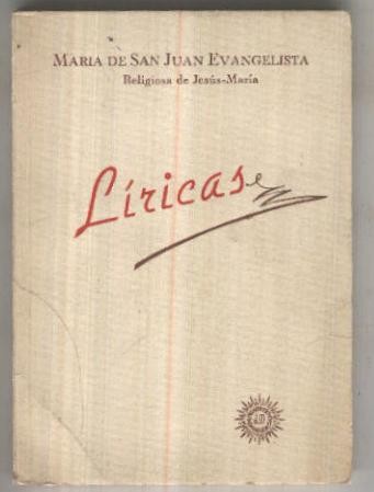 Liricas de Maria de San Juan Evangelista, religiosa de Jesus Maria