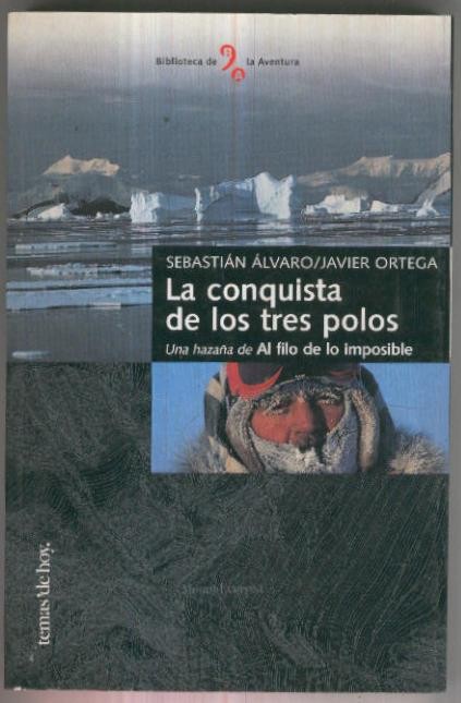 La conquista de los tres polos, una hazaña de Al filo de lo imposible