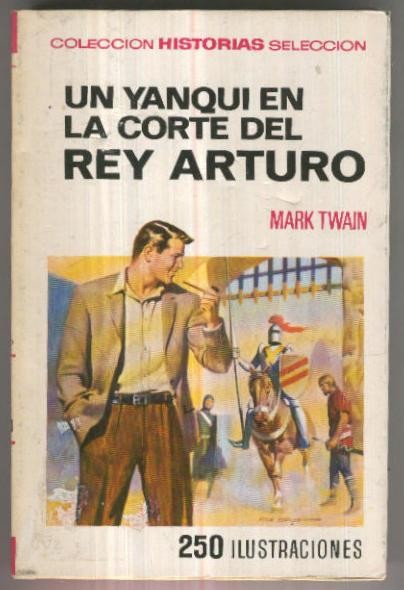 Historias Seleccion numero 034: Un Yanqui en la corte del Rey Arturo