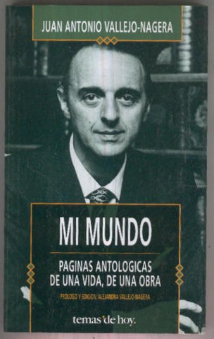 Mi mundo, paginas antologicas de una vida, de una obra