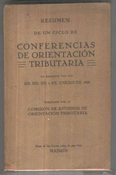 Conferencias de Orientacion Tributaria en relaccion con los RR.DD de 1 enero 1926