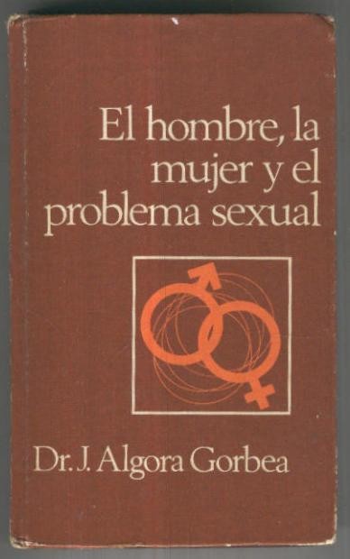 Circulo de Lectores: El hombre la mujer y el problema sexual (golpe en cantos)