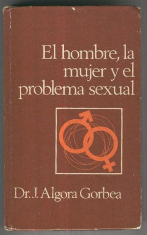 Circulo de Lectores: El hombre la mujer y el problema sexual (golpe en cantos)