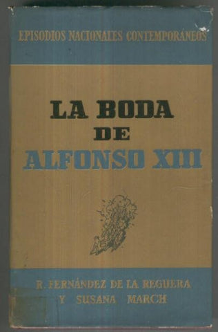 Episodios Nacionales Contemporaneos: La boda de Alfonso XIII (cuarta edicion)