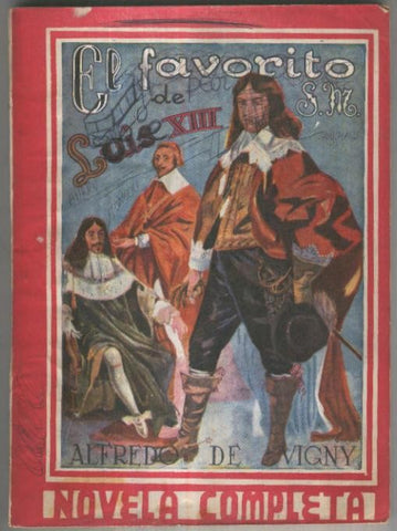 Novela completa: El favorito de S.M. Luis XIII (cubierta con garabatos dueño original)