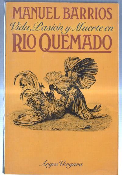 Vida pasion y muerte en Rio Quemado