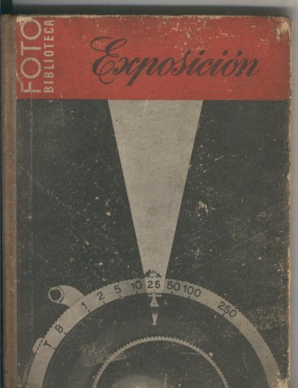 La exposicion en fotografia (desencolado de interior, algo aviejado)
