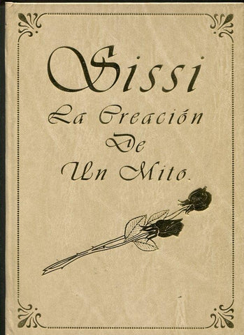 Sissi la creacion de un mito (solo los fasciculos y a encuadernar por comprador)