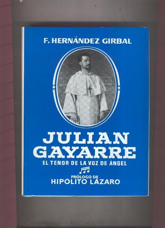 Julian Gayarre, el tenor de la voz de angel (tercera edicion)