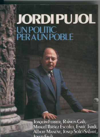 Jordi Pujol Un politic per a un poble (segunda edicion)