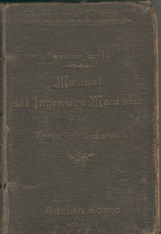 Manual del ingeniero mecanico y proyectista industrial (cubierta aviejada)