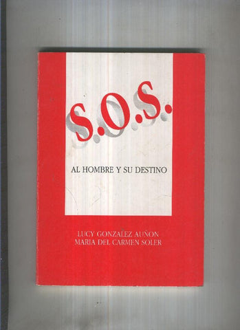 S.O.S.Al hombre y su destino.Manual de Escatologia