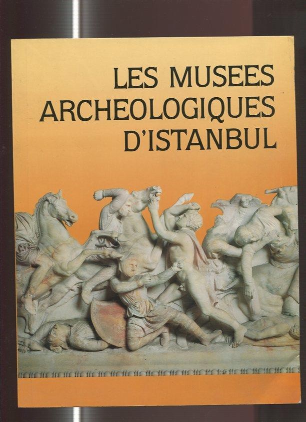 Les Musees Archeologiques D,Istanbul