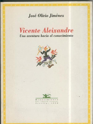 Los Cuatro Vientos: Vicente Aleixandre: Una aventura hacia el conocimiento