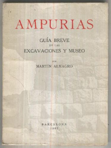Ampurias. Guia breve de las excavaciones y Museo